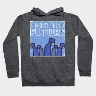 Fight the Future Hoodie